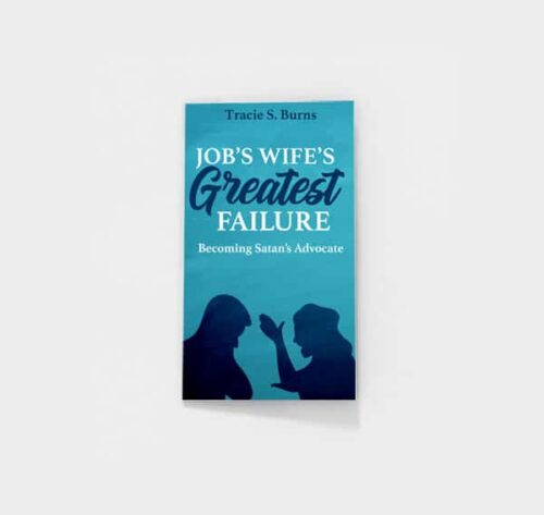 Job's Wife's Greatest Failure by Tracie S. Burns