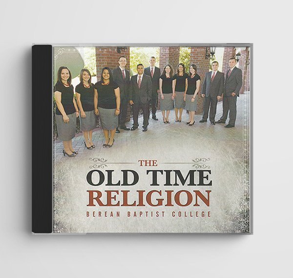 The Old Time Religion by Berean Baptist College
